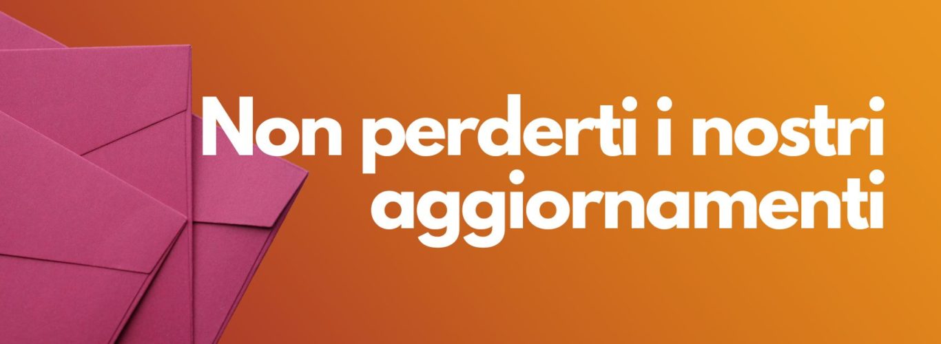 Non perderti i nostri aggiornamenti