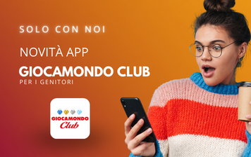 scopri tutti i vantaggi della nuova app giocamondo club